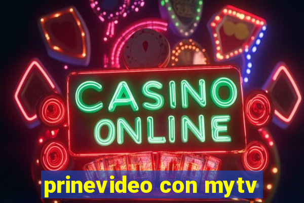 prinevideo con mytv